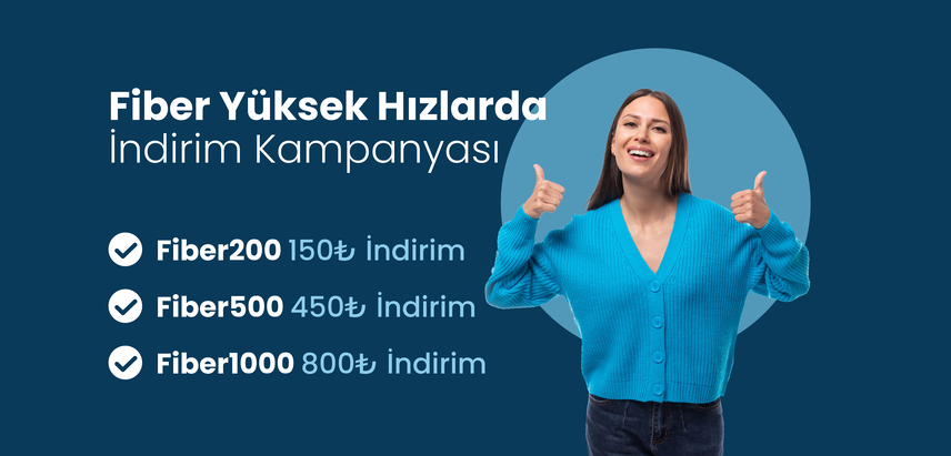 Fiber Yüksek Hızlarda İndirim Kampanyası